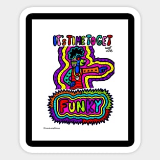 It’s Time To Get Funky Sticker